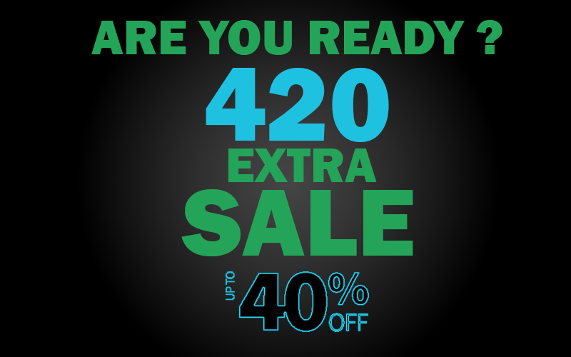 ARE YOU READY 420 EXTRA SALE